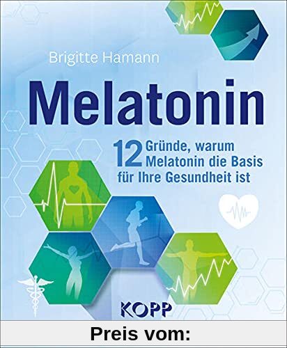 Melatonin: 12 Gründe, warum Melatonin die Basis für Ihre Gesundheit ist